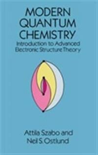 Modern Quantum Chemistry Av Attila Szabo, Neil S. Ostlund Modern Quantum Chemistry Av Attila Szabo, Neil S. Ostlund
