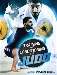 Training And Conditioning For Judo Av Aurelien Broussal-Derval