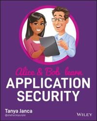 Alice And Bob Learn Application Security Av Tanya Janca