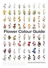 Flower Colour Guide Av Taylor Putnam, Michael Putnam Flower Colour Guide Av Taylor Putnam, Michael Putnam