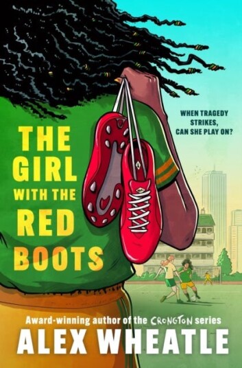 The Girl with the Red Boots  A powerful story of family, friendship and football