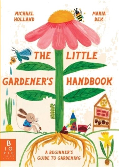 The Little Gardener's Handbook The Little Gardener's Handbook
