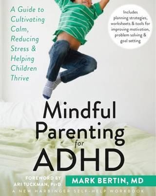 Mindful Parenting For Adhd Av Dr. Mark Bertin