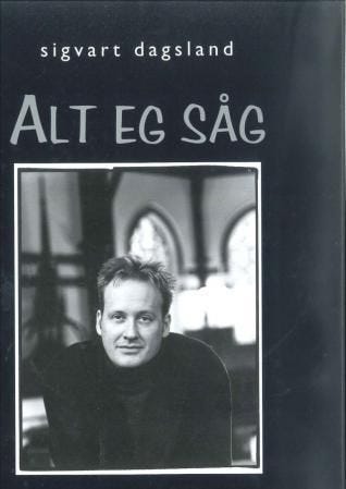 Alt Eg Såg Av Sigvart Dagsland