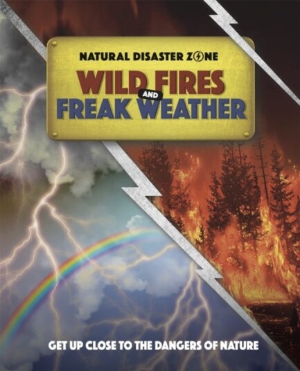 Natural Disaster Zone: Wildfires And Freak Weather Av Ben Hubbard Natural Disaster Zone: Wildfires And Freak Weather Av Ben Hubbard