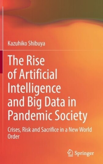 The Rise of Artificial Intelligence and Big Data in Pandemic Society