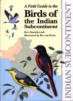 A Field Guide to Birds of the Indian Subcontinent A Field Guide to Birds of the Indian Subcontinent