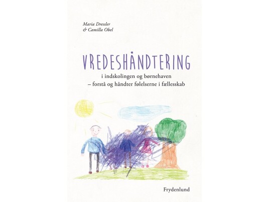 Vredeshåndtering I Indskolingen Og Børnehaven | Maria Dressler & Camilla Obel | Språk: Dansk