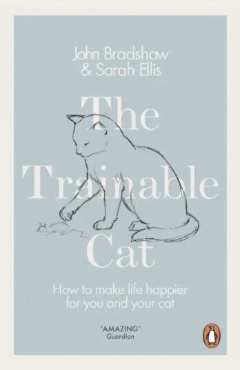 The Trainable Cat Av John Bradshaw, Sarah Ellis The Trainable Cat Av John Bradshaw, Sarah Ellis