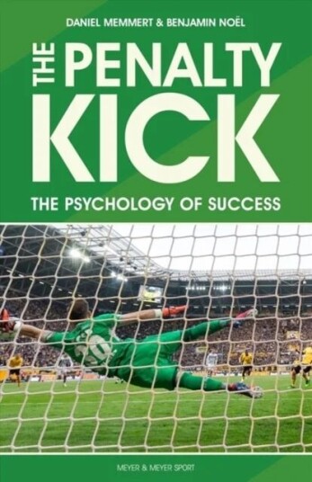 The Penalty Kick Av Prof. Dr. Daniel Memmert, Benjamin Noel