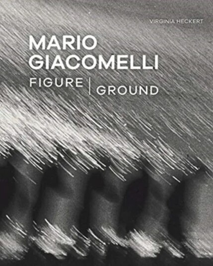 Mario Giacomelli - Figure/ground Av Virginia Heckert Mario Giacomelli - Figure/ground Av Virginia Heckert