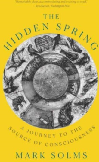 The Hidden Spring – A Journey to the Source of Consciousness A Journey to the Source of Consciousness The Hidden Spring – A Journey to the Source of Consciousness A Journey to the Source of Consciousness