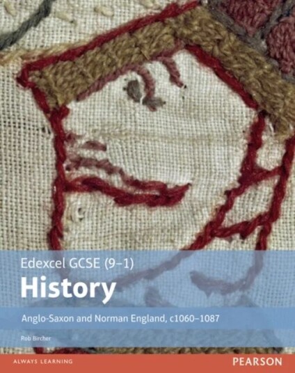 Edexcel Gcse (9-1) History Anglo-Saxon And Norman England, C1060¿1088 Student Book Av Rob Bircher