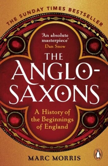 The Anglo-Saxons Av Marc Morris