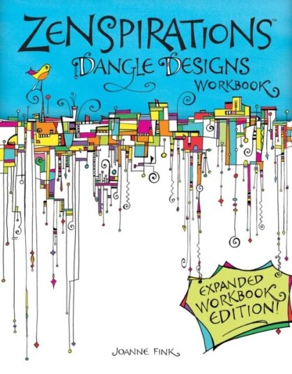 Zenspirations Dangle Designs, Expanded Workbook Edition Av Joanne Fink