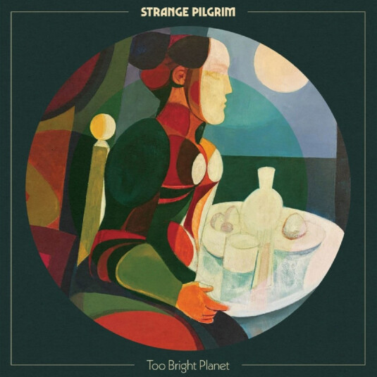 Strange Pilgrim Too Bright Planet CD