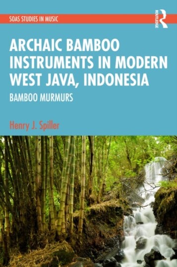 Archaic Instruments In Modern West Java: Bamboo Murmurs Av Henry (University Of California Davis Usa) Spiller