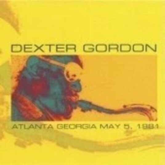 Dexter Gordon Atlanta Georgia May 5 1981 CD Dexter Gordon Atlanta Georgia May 5 1981 CD