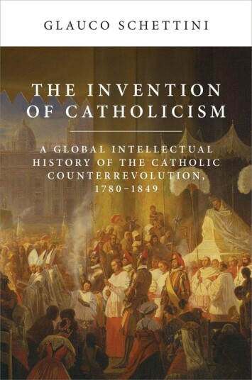 The Invention of Catholicism The Invention of Catholicism