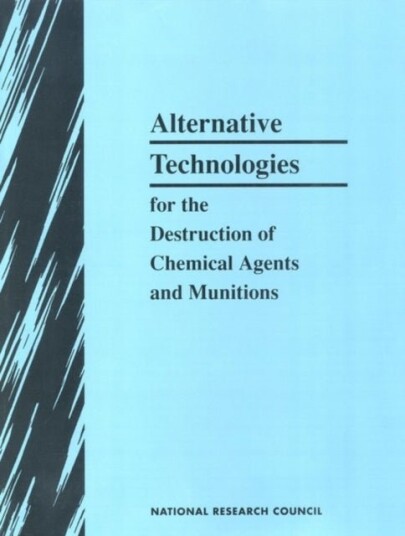 Alternative Technologies for the Destruction of Chemical Agents and Munitions Alternative Technologies for the Destruction of Chemical Agents and Munitions