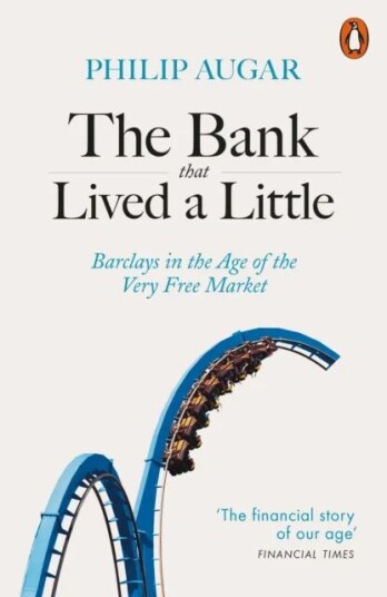 The Bank That Lived A Little Av Philip Augar The Bank That Lived A Little Av Philip Augar