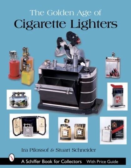 The Golden Age Of Cigarette Lighters Av Ira Pilossof