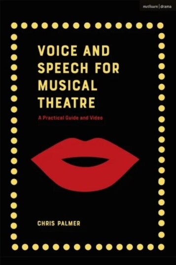 Voice And Speech For Musical Theatre Av Chris (Guildford School Of Acting Uk) Palmer