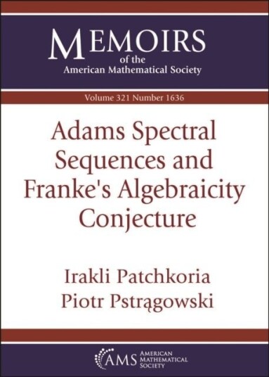 Adams Spectral Sequences and Franke's Algebraicity Conjecture Adams Spectral Sequences and Franke's Algebraicity Conjecture