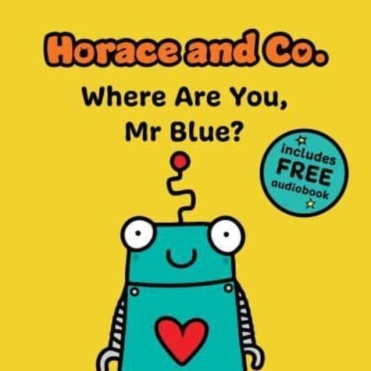 Horace & Co: Where are you, Mr. Blue? Horace & Co: Where are you, Mr. Blue?
