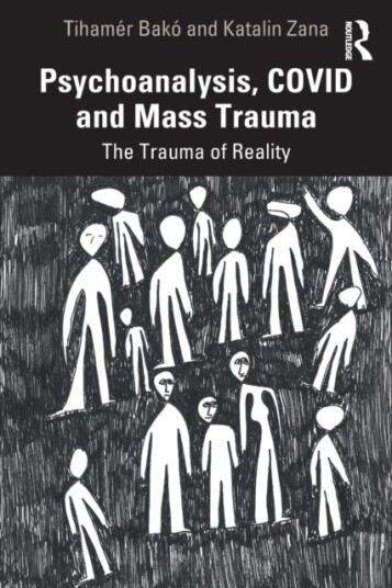 Psychoanalysis, Covid And Mass Trauma Av Tihamer Bako, Katalin Zana
