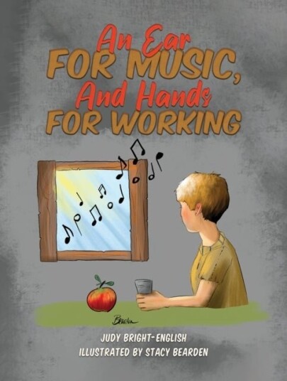 An Ear for Music And Hands for Working