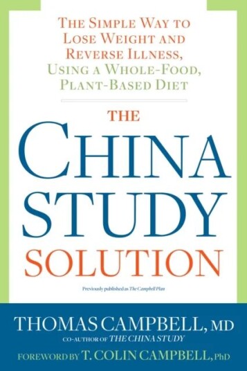 The China Study Solution Av Thomas Campbell The China Study Solution Av Thomas Campbell