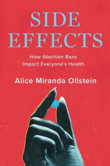 Side Effects  How Abortion Bans Impact Everyone’s Health