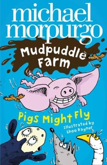 Pigs Might Fly! Av Michael Morpurgo Pigs Might Fly! Av Michael Morpurgo