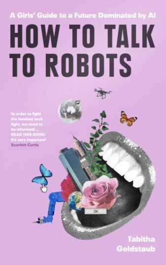 How To Talk To Robots and Why You Should av Tabitha Goldstaub