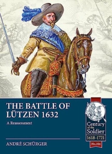The Battle of Lutzen 1632 A Reassessment The Battle of Lutzen 1632 A Reassessment