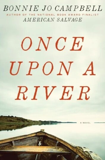 Once Upon A River Av Bonnie Jo Campbell Once Upon A River Av Bonnie Jo Campbell