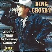 MediaTronixs Bing Crosby : Another Ride in Cowboy Country CD (2003) Pre-Owned