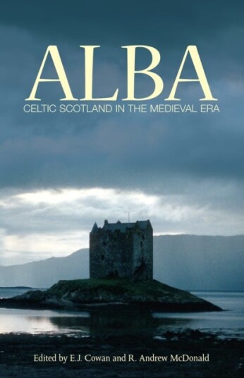 Alba  Celtic Scotland in the Medieval Era