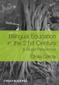 Bilingual Education In The 21st Century Av Ofelia (The Graduate Center Of The City University Of New York) Garcia
