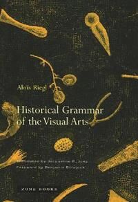 Historical Grammar Of The Visual Arts Av Alois Riegl