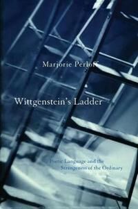 Wittgenstein'S Ladder Av Marjorie Perloff