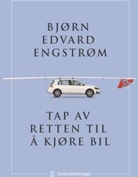 Tap Av Retten Til Å Kjøre Bil Av Bjørn Edvard Engstrøm