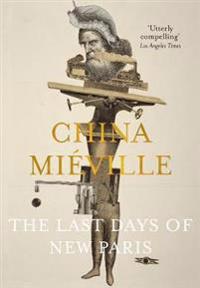 Miéville China The Last Days of New Paris
