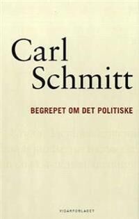Begrepet Om Det Politiske Av Carl Schmitt