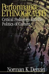 Norman Denzin Norman K. Performance Ethnography
