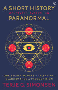 A Short History Of (Nearly) Everything Paranormal Av Terje G. Simonsen