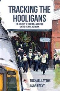 Tracking The Hooligans Av Michael Layton, Alan Pacey