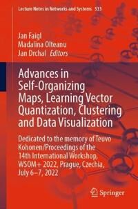 Faigl Jan Advances in Self-Organizing Maps Learning Vector Quantization Clustering and Data Visualization