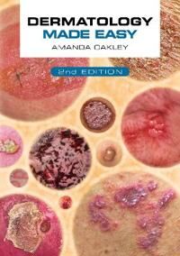 Dermatology Made Easy, Second Edition Av Amanda (Adjunct Associate Professor Department Of Medicine University Of Auckland New Zealand) Oakley Dermatology Made Easy, Second Edition Av Amanda (Adjunct Associate Professor Department Of Medicine University Of Auckland New Zealand) Oakley